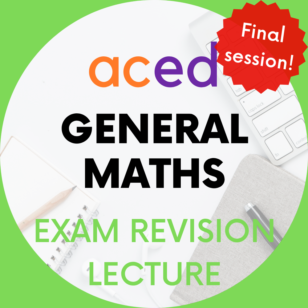 Units 3&4 General Maths Exam Revision Lecture 2026: 17th October, 4–7pm