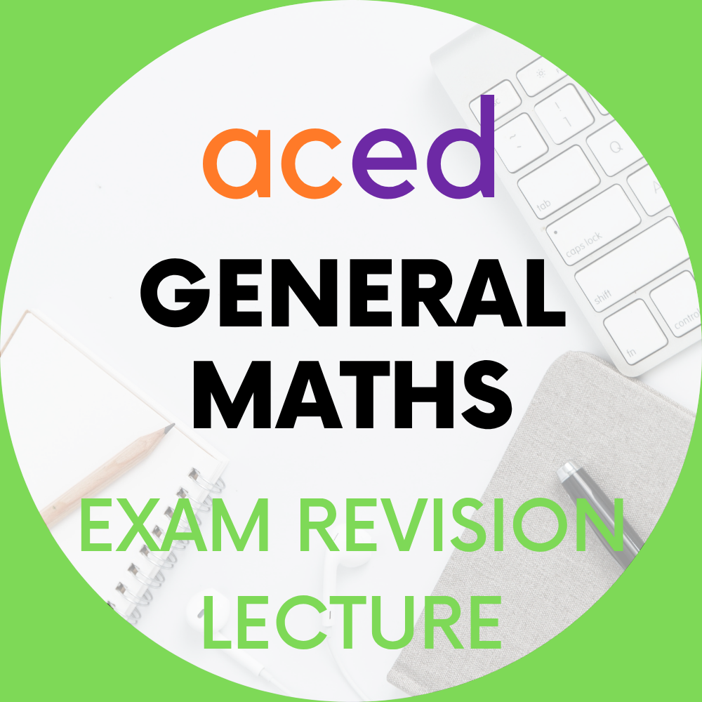 Units 3&4 General Maths Exam Revision Lecture 2026: 27th September, 9am–12pm